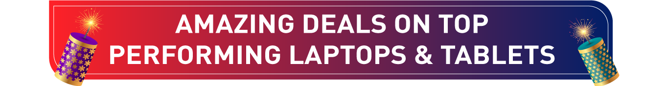 Amazing Deals on Top Performing Laptops & Tablets